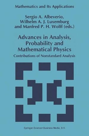 Bild des Verkufers fr Advances in Analysis, Probability and Mathematical Physics : Contributions of Nonstandard Analysis zum Verkauf von AHA-BUCH GmbH