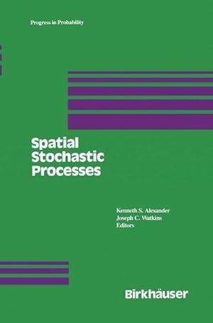 Immagine del venditore per Spatial Stochastic Processes : A Festschrift in Honor of Ted Harris on his Seventieth Birthday venduto da AHA-BUCH GmbH