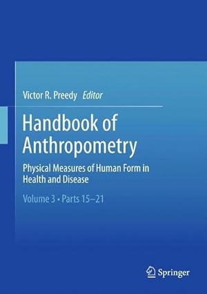 Bild des Verkufers fr Handbook of Anthropometry : Physical Measures of Human Form in Health and Disease zum Verkauf von AHA-BUCH GmbH