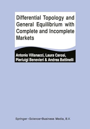 Seller image for Differential Topology and General Equilibrium with Complete and Incomplete Markets for sale by AHA-BUCH GmbH