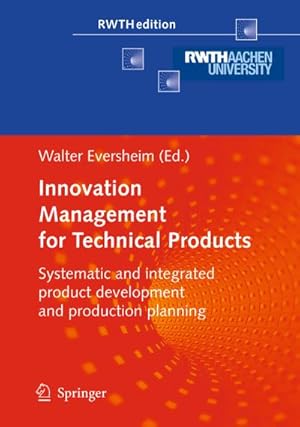 Immagine del venditore per Innovation Management for Technical Products : Systematic and Integrated Product Development and Production Planning venduto da AHA-BUCH GmbH