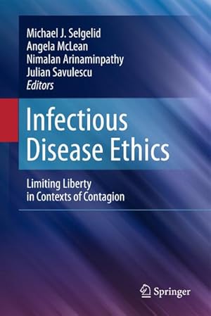 Imagen del vendedor de Infectious Disease Ethics : Limiting Liberty in Contexts of Contagion a la venta por AHA-BUCH GmbH