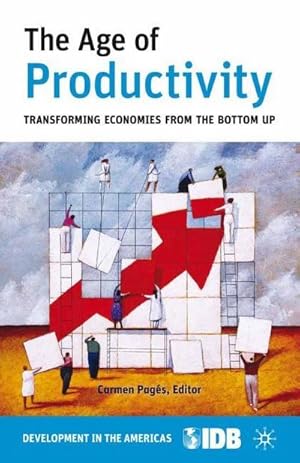 Imagen del vendedor de The Age of Productivity : Transforming Economies from the Bottom Up a la venta por AHA-BUCH GmbH
