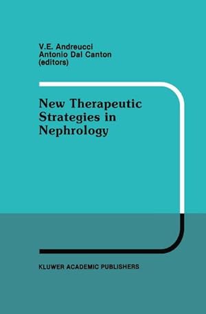 Bild des Verk�ufers f�r New Therapeutic Strategies in Nephrology : Proceedings of the 3rd International Meeting on Current Therapy in Nephrology Sorrento, Italy, May 27-30, 1990 zum Verkauf von AHA-BUCH GmbH