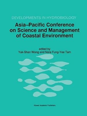 Imagen del vendedor de Asia-Pacific Conference on Science and Management of Coastal Environment : Proceedings of the International Conference held in Hong Kong, 25�28 June 1996 a la venta por AHA-BUCH GmbH