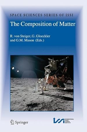 Seller image for The Composition of Matter : Symposium honouring Johannes Geiss on the occasion of his 80th birthday for sale by AHA-BUCH GmbH