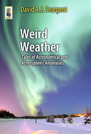 Bild des Verk�ufers f�r Weird Weather : Tales of Astronomical and Atmospheric Anomalies zum Verkauf von AHA-BUCH GmbH