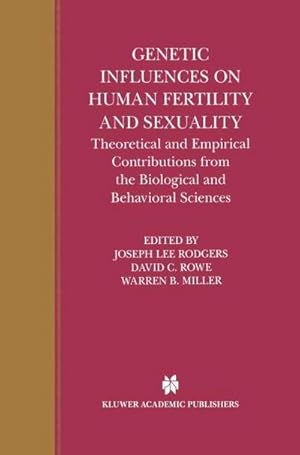 Bild des Verk�ufers f�r Genetic Influences on Human Fertility and Sexuality : Theoretical and Empirical Contributions from the Biological and Behavioral Sciences zum Verkauf von AHA-BUCH GmbH