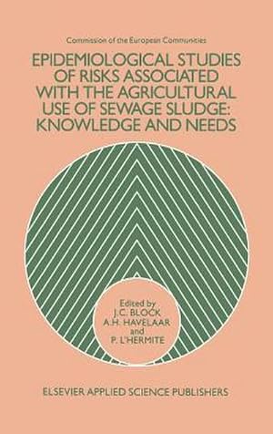 Immagine del venditore per Epidemiological Studies of Risks Associated with the Agricultural Use of Sewage Sludge : Knowledge and needs venduto da AHA-BUCH GmbH