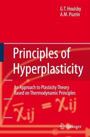 Bild des Verk�ufers f�r Principles of Hyperplasticity : An Approach to Plasticity Theory Based on Thermodynamic Principles zum Verkauf von AHA-BUCH GmbH