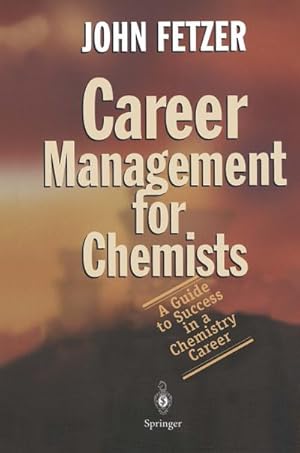 Bild des Verk�ufers f�r Career Management for Chemists : A Guide to Success in a Chemistry Career zum Verkauf von AHA-BUCH GmbH