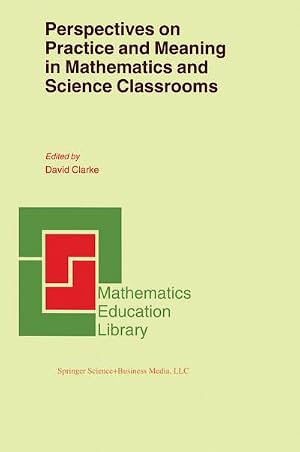 Immagine del venditore per Perspectives on Practice and Meaning in Mathematics and Science Classrooms venduto da AHA-BUCH GmbH