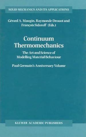 Bild des Verkufers fr Continuum Thermomechanics : The Art and Science of Modelling Material Behaviour zum Verkauf von AHA-BUCH GmbH