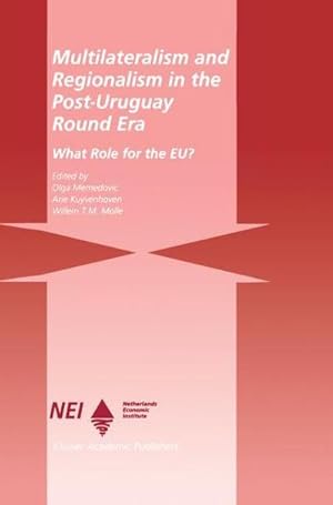 Imagen del vendedor de Multilateralism and Regionalism in the Post-Uruguay Round Era : What Role for the EU? a la venta por AHA-BUCH GmbH