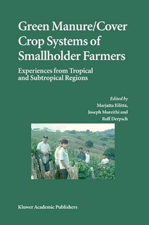 Immagine del venditore per Green Manure/Cover Crop Systems of Smallholder Farmers : Experiences from Tropical and Subtropical Regions venduto da AHA-BUCH GmbH