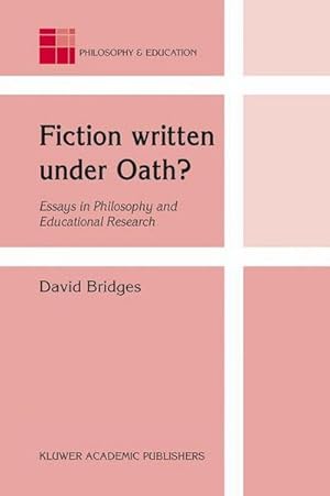 Seller image for Fiction written under Oath? : Essays in Philosophy and Educational Research for sale by AHA-BUCH GmbH