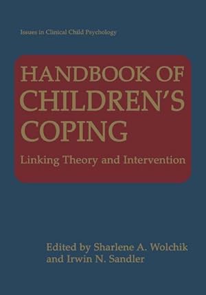Immagine del venditore per Handbook of Children's Coping : Linking Theory and Intervention venduto da AHA-BUCH GmbH