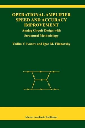 Imagen del vendedor de Operational Amplifier Speed and Accuracy Improvement : Analog Circuit Design with Structural Methodology a la venta por AHA-BUCH GmbH