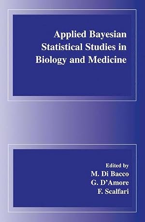 Image du vendeur pour Applied Bayesian Statistical Studies in Biology and Medicine mis en vente par AHA-BUCH GmbH