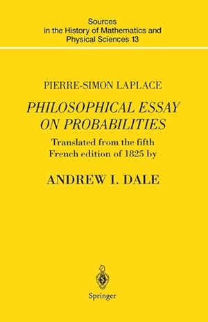 Seller image for Pierre-Simon Laplace Philosophical Essay on Probabilities : Translated from the fifth French edition of 1825 With Notes by the Translator for sale by AHA-BUCH GmbH