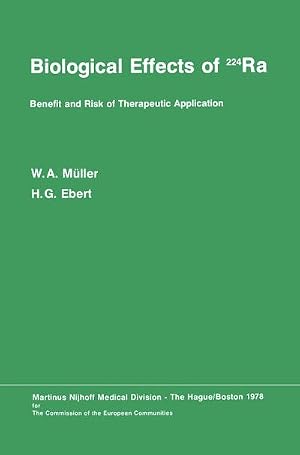 Image du vendeur pour Biological Effects of 224Ra : Benefit and Risk of Therapeutic Application Proceedings of the Second Symposium at Neuherberg/M�nchen, September 20�21, 1976 mis en vente par AHA-BUCH GmbH
