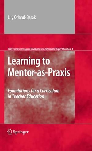 Bild des Verkufers fr Learning to Mentor-as-Praxis : Foundations for a Curriculum in Teacher Education zum Verkauf von AHA-BUCH GmbH