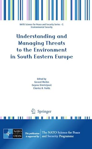 Imagen del vendedor de Understanding and Managing Threats to the Environment in South Eastern Europe a la venta por AHA-BUCH GmbH