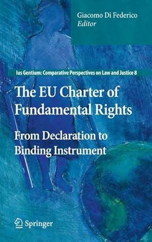 Bild des Verk�ufers f�r The EU Charter of Fundamental Rights : From Declaration to Binding Instrument zum Verkauf von AHA-BUCH GmbH