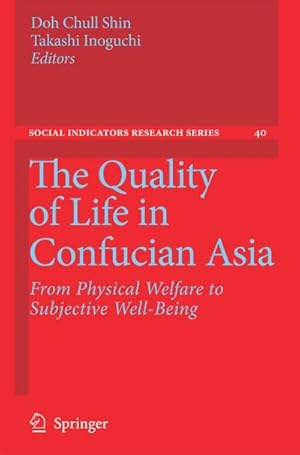 Bild des Verk�ufers f�r The Quality of Life in Confucian Asia : From Physical Welfare to Subjective Well-Being zum Verkauf von AHA-BUCH GmbH