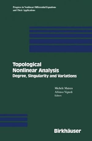 Bild des Verk�ufers f�r Topological Nonlinear Analysis : Degree, Singularity, and Variations zum Verkauf von AHA-BUCH GmbH