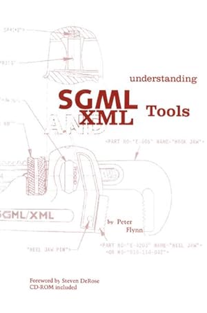 Bild des Verkufers fr Understanding SGML and XML Tools : Practical programs for handling structured text zum Verkauf von AHA-BUCH GmbH