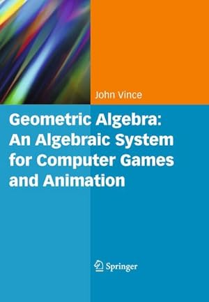 Image du vendeur pour Geometric Algebra: An Algebraic System for Computer Games and Animation mis en vente par AHA-BUCH GmbH