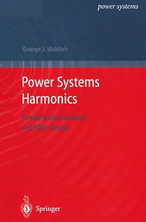 Bild des Verkufers fr Power Systems Harmonics : Fundamentals, Analysis and Filter Design zum Verkauf von AHA-BUCH GmbH