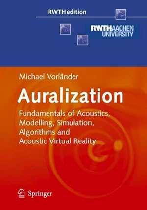 Image du vendeur pour Auralization : Fundamentals of Acoustics, Modelling, Simulation, Algorithms and Acoustic Virtual Reality mis en vente par AHA-BUCH GmbH