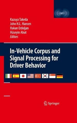 Bild des Verk�ufers f�r In-Vehicle Corpus and Signal Processing for Driver Behavior zum Verkauf von AHA-BUCH GmbH