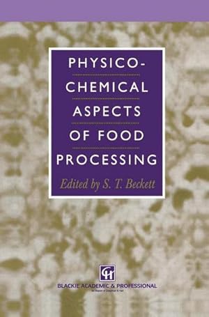 Bild des Verk�ufers f�r Physico-Chemical Aspects of Food Processing zum Verkauf von AHA-BUCH GmbH