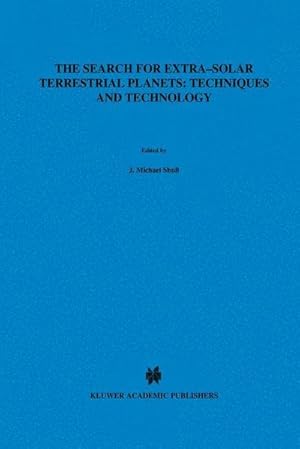 Imagen del vendedor de The Search for Extra-Solar Terrestrial Planets: Techniques and Technology : Proceedings of a Conference held in Boulder, Colorado, May 1417, 1995 a la venta por AHA-BUCH GmbH