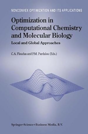 Bild des Verk�ufers f�r Optimization in Computational Chemistry and Molecular Biology : Local and Global Approaches zum Verkauf von AHA-BUCH GmbH
