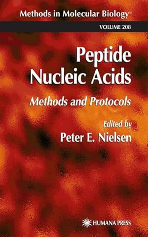 Imagen del vendedor de Peptide Nucleic Acids : Methods and Protocols a la venta por AHA-BUCH GmbH
