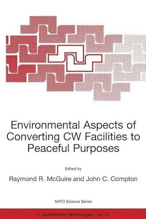 Immagine del venditore per Environmental Aspects of Converting CW Facilities to Peaceful Purposes : Proceedings of the NATO Advanced Research Workshop on Environmental Aspects of Converting CW Facilities to Peaceful Purposes and Derivative Technologies in Modeling, Medicine and Monitoring Spiez, Switzerland April 1999 venduto da AHA-BUCH GmbH