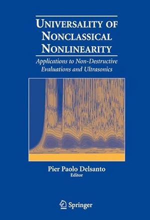 Bild des Verk�ufers f�r Universality of Nonclassical Nonlinearity : Applications to Non-Destructive Evaluations and Ultrasonics zum Verkauf von AHA-BUCH GmbH