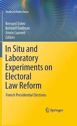 Imagen del vendedor de In Situ and Laboratory Experiments on Electoral Law Reform : French Presidential Elections a la venta por AHA-BUCH GmbH