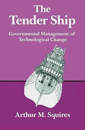 Bild des Verk�ufers f�r The Tender Ship : Governmental Management of Technological Change zum Verkauf von AHA-BUCH GmbH