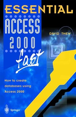 Bild des Verkufers fr Essential Access 2000 fast : How to create databases using Access 2000 zum Verkauf von AHA-BUCH GmbH