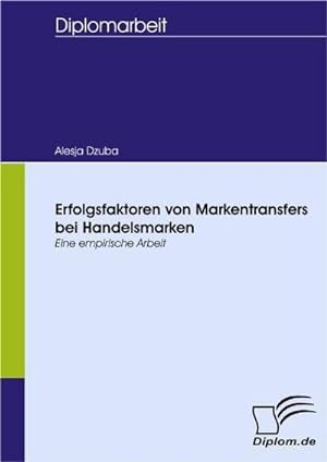 Imagen del vendedor de Erfolgsfaktoren von Markentransfers bei Handelsmarken : Eine empirische Arbeit a la venta por AHA-BUCH GmbH