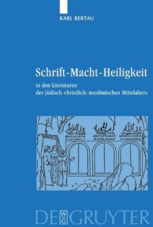 Seller image for Schrift - Macht - Heiligkeit : In den Literaturen des jdisch-christlich-muslimischen Mittelalters for sale by AHA-BUCH GmbH