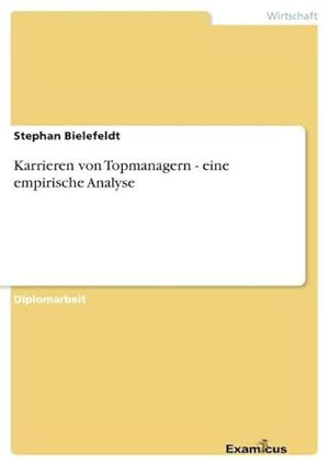 Seller image for Karrieren von Topmanagern - eine empirische Analyse for sale by AHA-BUCH GmbH