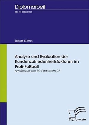 Seller image for Analyse und Evaluation der Kundenzufriedenheitsfaktoren im Profi-Fuball : Am Beispiel des SC Paderborn 07 for sale by AHA-BUCH GmbH