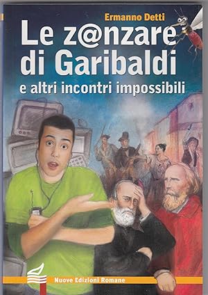 Seller image for Le zanzare di Garibaldi e altri incontri impossibili for sale by MULTI BOOK
