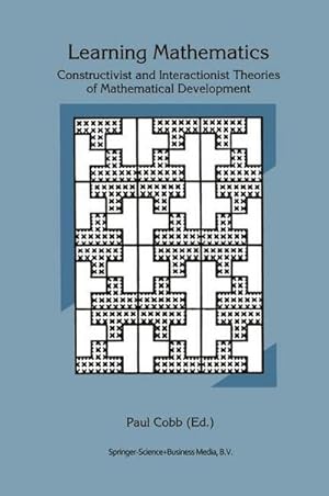 Bild des Verkufers fr Learning Mathematics : Constructivist and Interactionist Theories of Mathematical Development zum Verkauf von AHA-BUCH GmbH